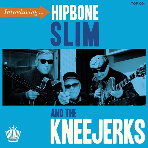 Hipbone Slim & the Kneejerks - Introducing