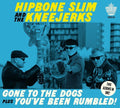 Hipbone Slim & The Kneejerks - Gone To The Dogs Plus You've Been Rumbled - Music CD