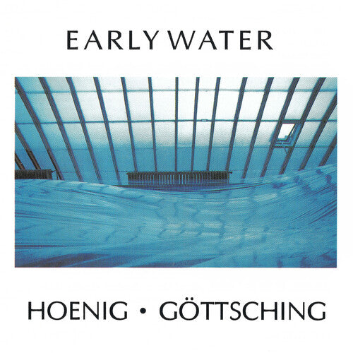 Hoenig,michael / Gottsching,manuel - Early Water - Music CD