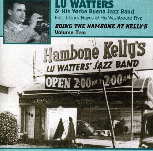 Watters,lu & Yerba Buena Jazz Band - Doing The Hambone At Kelly's 2 - Music CD