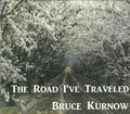 Kurnow,bruce - Road I've Traveled - Music CD