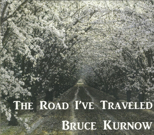 Kurnow,bruce - Road I've Traveled - Music CD