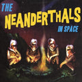 Neanderthals - Neanderthals In Space - Vinyl Record