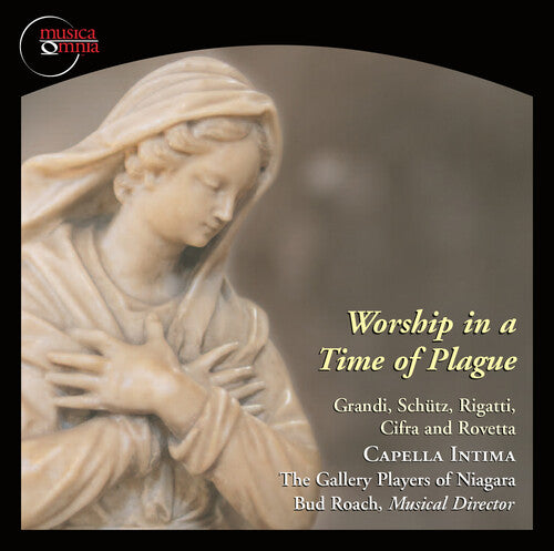 Grandi / Rigatti / Rovetta / Capella Intima - Worship In A Time Of Plague - Music CD
