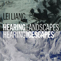 Liang,lei / - Hearing Landscapes / Hearing Icescapes - Music CD