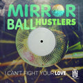 Mirror Ball Hustlers - Can't Fight Your Love - Music CD