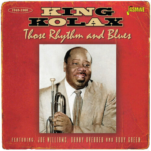 King Kolax - Those Rhythm & Blues 1948-1960 - Music CD