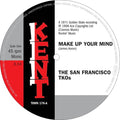 San Francisco Tkos - Make Up Your Mind / Ooh Baby Baby - Vinyl Record