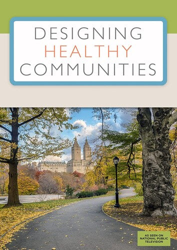 Designing Healthy Communities: Volume 1 - Designing Healthy Communities: Volume 1 - DVD