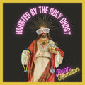 Haunted By The Holy Ghost [LP] Vinyl Record