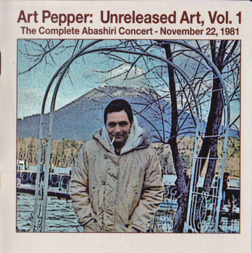 Art Pepper - Unreleased Art Volume 1: The Complete Abashiri - Music CD