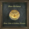 Caccini / Duo Oriana - How Like A Golden Dream - Music CD