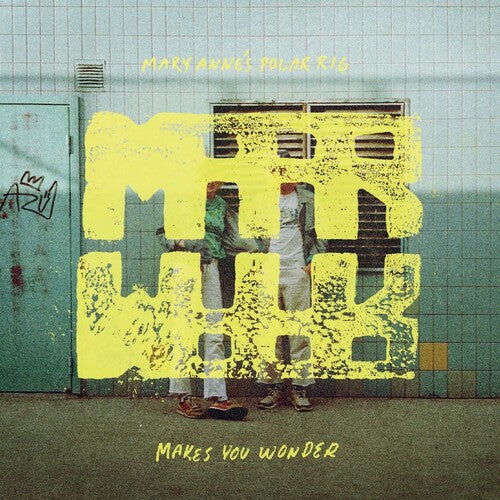 Mary Anne's Polar Rig - Makes You Wonder - Music CD