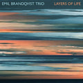 Emil Trio Brandqvist - Layers Of Life