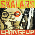 Skalars - Change Up - Vinyl Record