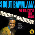 Mickey Murray - Shout Bamalama & Others [RSD Essential Indie Colorway White LP]