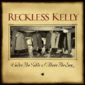 Reckless Kelly - Under The Table And Above The Sun: 20th Anniversary [LP]