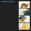 Maybe Not Tonight Music CD