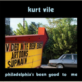 Kurt Vile - Philadelphia's Been Good To Me [LP]