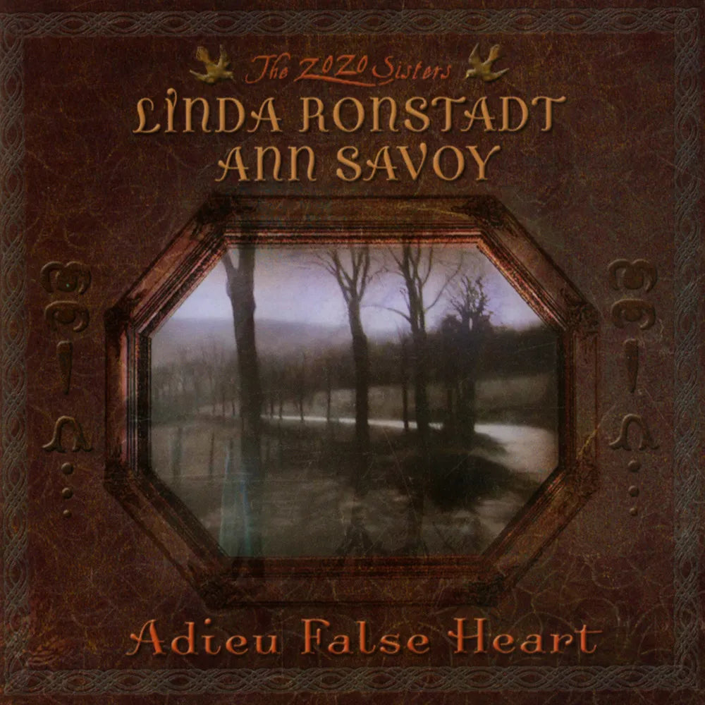 Pre-Order: Linda Ronstadt & Ann Savoy - Adieu False Heart - 20th Anniversary [HighTone Records] Music CD