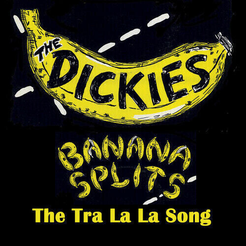 The Dickies - Banana Splits (the Tra La La Song) [Yellow/Black Splatter]