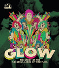 Glow: Story Of The Gorgeous Ladies Of Wrestling - Glow: Story Of The Gorgeous Ladies Of Wrestling - Blu-ray