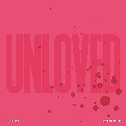 Unloved - Killing Eve'r - Ode To The Lovers - Vinyl Record