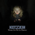 Nxtofkin - Where Did We Go Wrong? - Music CD