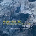 Ortiz,aruan - Serranias: Sketchbook For Piano Trio - Music CD