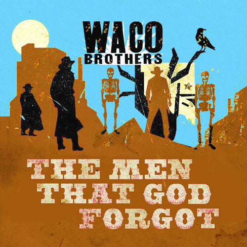 Waco Brothers - Men That God Forgot - Vinyl Record