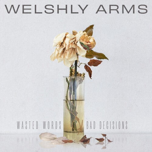 Welshly Arms - Wasted Words & Bad Decisions - Vinyl Record