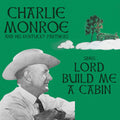 Monroe,charlie & His Kentucky Partners - Sings Lord Build Me A Cabin - Music CD