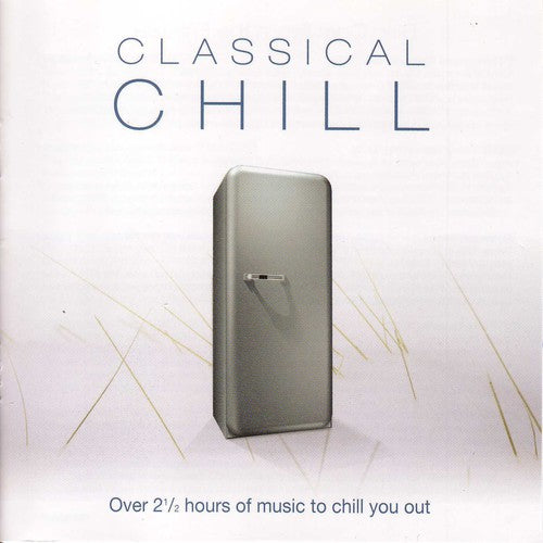 Classical Chill / Various - Classical Chill / Various - Music CD