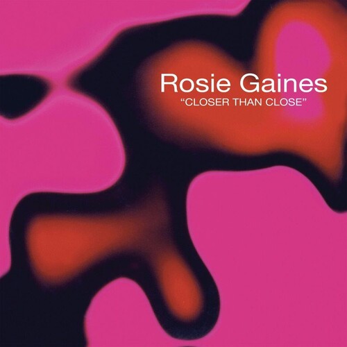 Gaines,rosie - Closer Than Close - Vinyl Record