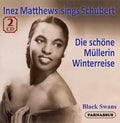 Matthews,inez - Inez Matthews Sings Schubert Die Schone Mullerin - Music CD