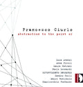 Ciurlo / Catrani / Piroli - Abstraction To The Point Of - Music CD