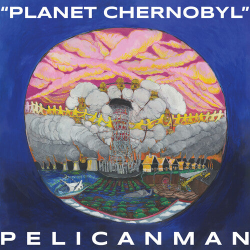 Pelicanman - Planet Chernobyl - Vinyl Record