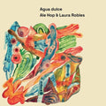 Ale Hop / Robles,laura - Agua Dulce - Vinyl Record