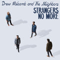 Holcomb,drew & Neighbors - Strangers No More - Vinyl Record