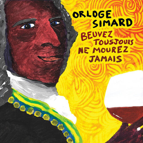 Orloge Simard - Beuvez Tousjours Ne Mourez Jamais - Vinyl Record