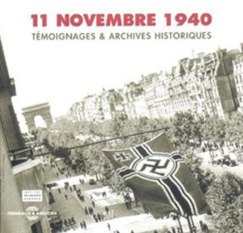 11 November 1940: Testimony & Historical / Various - 11 November 1940: Testimony & Historical / Various - Music CD