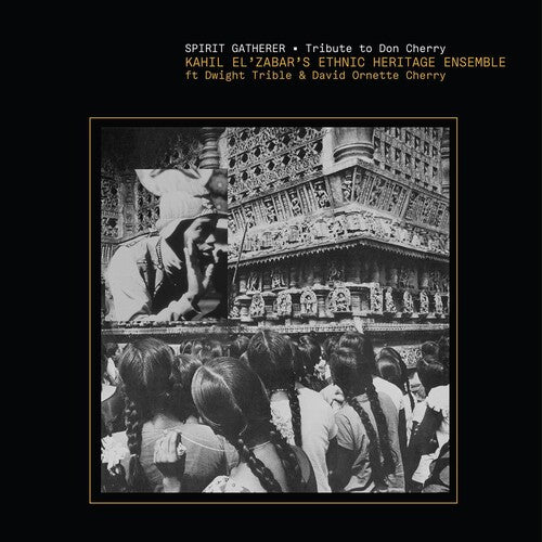 Ethnic Heritage Ensemble - Spirit Gatherer - Tribute To Don Cherry - Music CD