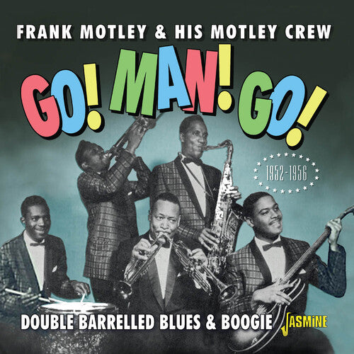 Motley,frank & His Motley Crew - Go Man Go: Double Barrelled Blues & Boogie 1952-56 - Music CD