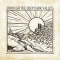 Oh Hellos - Through The Deep Dark Valley - Music CD