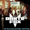Dante Fox - Roots Of Great White 1978-1982 - Vinyl Record