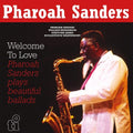 Pharoah Sanders - Welcome To Love [2LP Yellow]