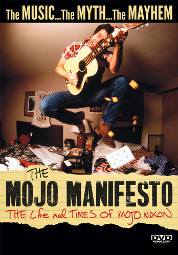 Mojo Manifesto: The Life & Times Of Mojo Nixon - Mojo Manifesto: The Life & Times Of Mojo Nixon - DVD