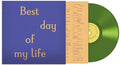Best Day Of My Life [Limited Edition Green LP] Vinyl Record