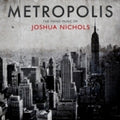 Nichols,joshua - Metropolis: The Piano Music Of Joshua Nichols - Music CD