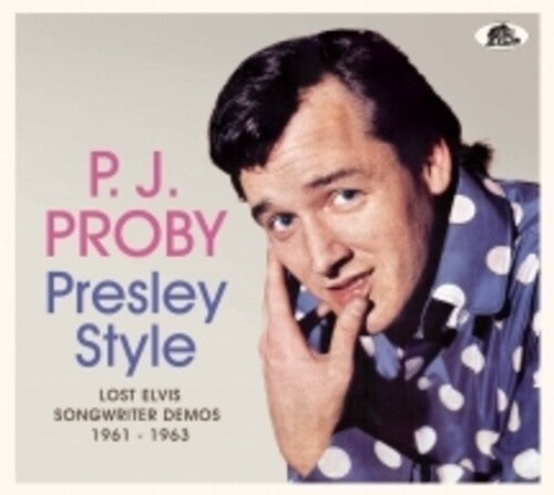 Proby,p.j. - Presley Style: Lost Elvis Songwriter Demos - Music CD